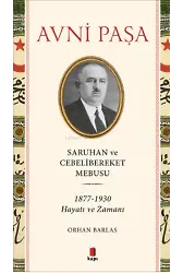 Saruhan ve Cebelibereket Mebusu 1877-1930 Hayatı ve Zamanı