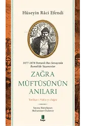 1877-1878 Osmanlı Rus Savaşında Rumelide Yaşananlar Zağra Müftüsünün Anıları;Tarihçei Vaka-yı Zağra