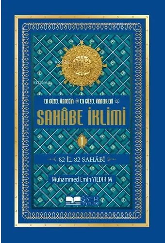 En Güzel Örneğin En Güzel Örnekleri Sahâbe İklimi (1. Cilt);82 İl 82 Sahabi