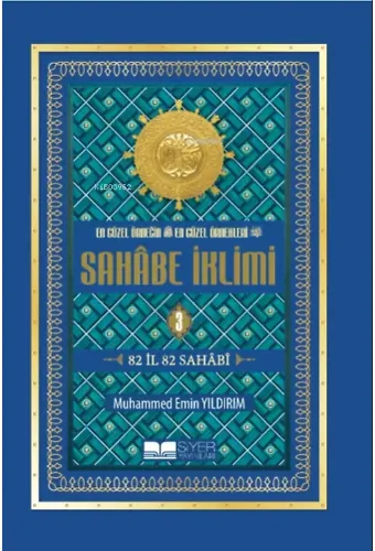 En Güzel Örneğin En Güzel Örnekleri Sahâbe İklimi (3. Cilt);82 İl 82 Sahabi