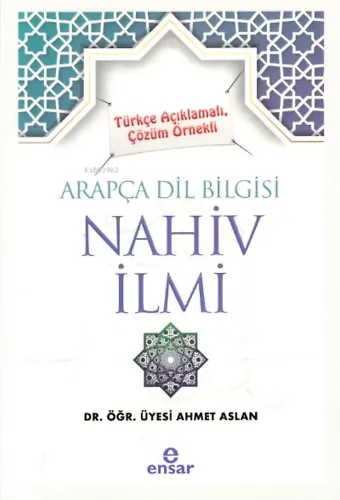 Türkçe Açıklamalı, Çözüm Örnekli Arapça Dil Bilgisi Nahiv İlmi