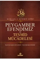 Kur’an-ı Kerim’e Göre Peygamber Efendimiz Ve Tevhid Mücâdelesi