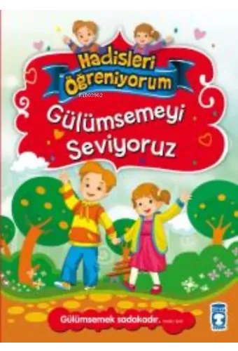 Gülümsemeyi Seviyoruz - Hadisleri Öğreniyorum
