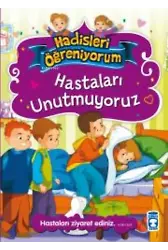 Hastaları Unutmuyoruz - Hadisleri Öğreniyorum