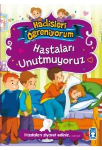 Hastaları Unutmuyoruz - Hadisleri Öğreniyorum