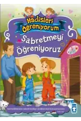 Sabretmeyi Öğreniyoruz - Hadisleri Öğreniyorum