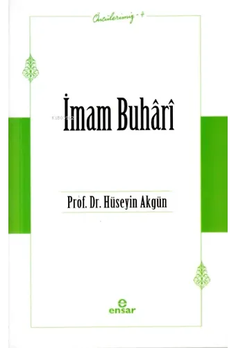İmam Buhârî (Öncülerimiz-4)