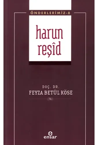 Harun Reşid (Önderlerimiz-8)