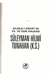 Silsile-i Sadat'ın 33. ve Son Halkası Süleyman Hilmi Tunahan