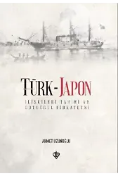 Türk-Japon İlişkileri Ertuğrul Gazi Firkateyni