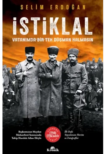 İstiklal;Vatanımda Bir Tek Düşman Kalmasın