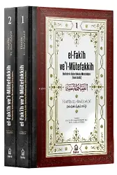 el-Fakih vel Mütefakkih - Hadislerle İslam Hukuku Metodolojisi (Fıkıh Usulü)
