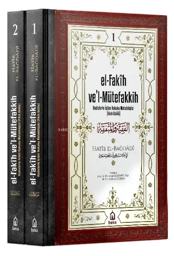 el-Fakih vel Mütefakkih - Hadislerle İslam Hukuku Metodolojisi (Fıkıh Usulü)