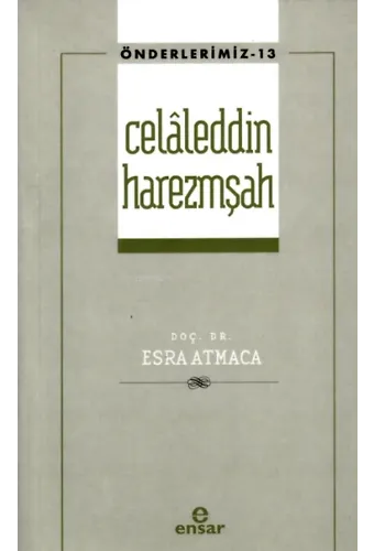 Celâleddin Harezmşah (Önderlerimiz-13)