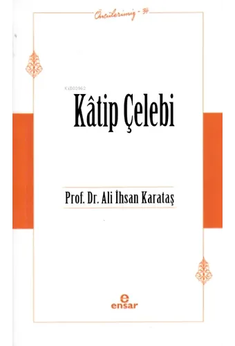 Kâtip Çelebi (Öncülerimiz-34)