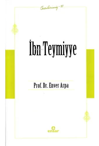 İbn Teymiyye (Öncülerimiz-30)