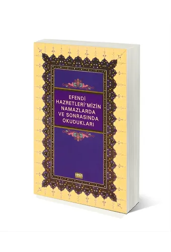 Efendi Hazretlerimizin Namazlarda Ve Sonrasında Okudukları