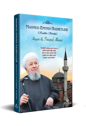 Mahmud Efendi Hazretleri'nin Hayatı ve Fotoğraf Albümü