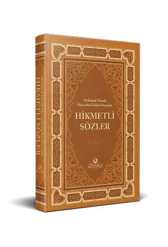 Mahmud Efendi Hazretleri'nden Duyulan Hikmetli Sözler - Kuşe Kapak