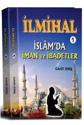İlmihal - 1 : İslam'da İman ve İbadetler - İlmihal - 2: İslam'da Toplum ve Ahlak; İlmihal (2 Cilt)