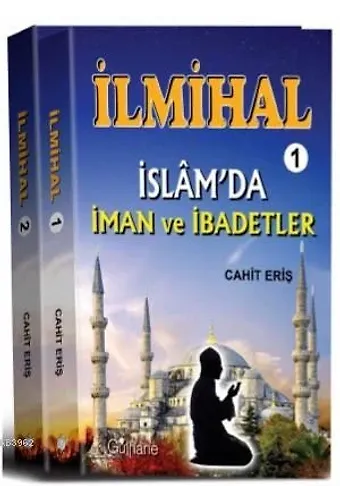 İlmihal - 1 : İslam'da İman ve İbadetler - İlmihal - 2: İslam'da Toplum ve Ahlak; İlmihal (2 Cilt)