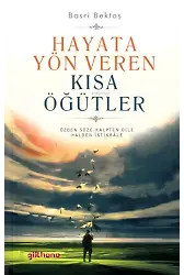 Hayata Yön Veren Kısa Öğütler