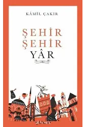 Şehir Şehir Yâr