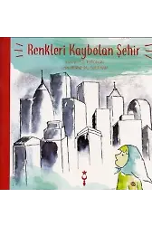 Renkleri Kaybolan Şehir