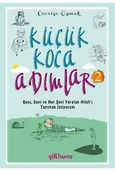 Küçük Koca Adımlar 2;Beni, Seni Ve Her Şeyi Yaratan Allah'ı Tanımak İstiyorum