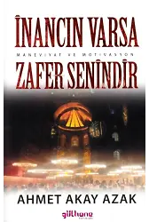 İnancın Varsa Zafer Senindir ;(Maneviyat ve Motivasyon)