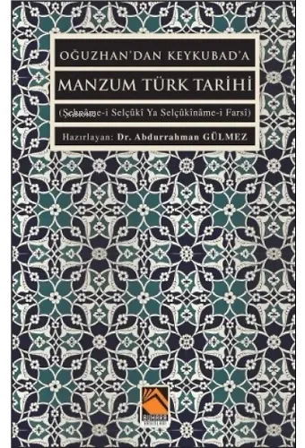 Oğuzhan'dan Keykuba'da Manzum Türk Tarihi;(Şehnâme-i Selçûkî Ya Selçûkînâme-i Farsî)