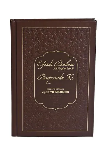 Efendi Babam Ali Haydar Efendi (K.S.) Buyururdu ki
