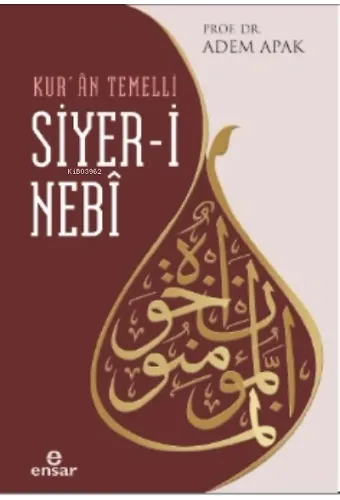 Kur’ân Temelli Siyer-i Nebi