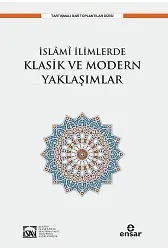 İslami İlimlerde Klasik ve Modern Yaklaşımlar