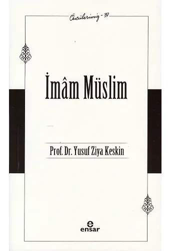 İmam Müslim (Öncülerimiz-39)