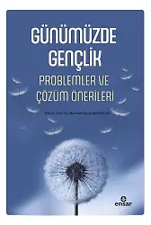 Günümüzde Gençlik;Problemler ve Çözüm Önerileri