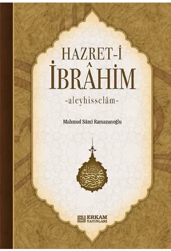 Hazreti İbrahim Aleyhisselam - Mahmud Sami Ramazanoğlu