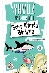 SULAR ALTINDA BİR ÜLKE (GÜZEL DAVRANIŞ ROMANLARI)
