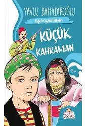 KÜÇÜK KAHRAMAN (DEĞERLER EĞİTİMİ HİKAYELERİ)