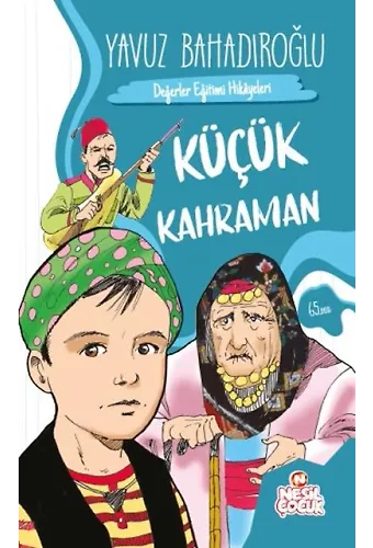 KÜÇÜK KAHRAMAN (DEĞERLER EĞİTİMİ HİKAYELERİ)