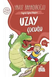 UZAY ÇOCUĞU (DEĞERLER EĞİTİMİ HİKAYELERİ)