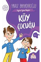 KÖY ÇOCUĞU (DEĞERLER EĞİTİMİ HİKAYELERİ)