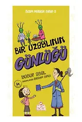 BİR UZAYLININ GÜNLÜĞÜ (BİZİM MATRAK SINIF)