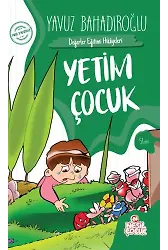 YETİM ÇOCUK (DEĞERLER EĞİTİMİ HİKAYELERİ)