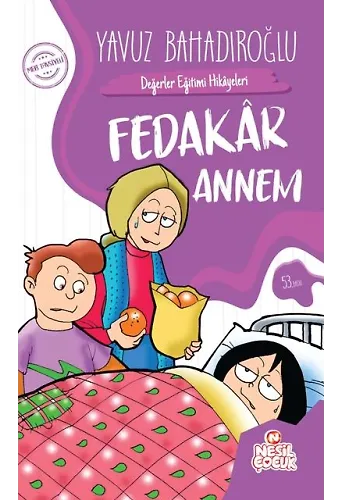 FEDAKAR ANNEM (DEĞERLER EĞİTİMİ HİKAYELERİ)