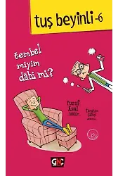 TUŞ BEYİNLİ-6_TEMBEL MİYİM DAHİ Mİ? /GENÇ NESİL