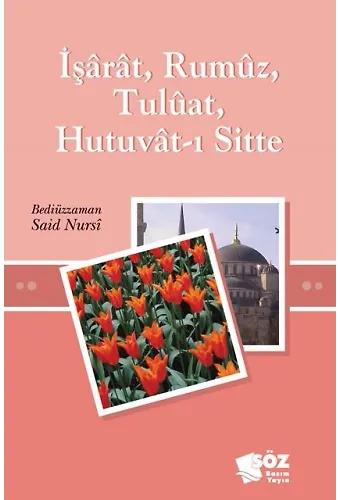 İŞARAT, RUMUZ, TULUAT, HUTUVAT-I SİTTE /SÖZ BASIM