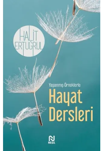 YAŞANMIŞ ÖRNEKLERLE HAYAT DERSLERİ