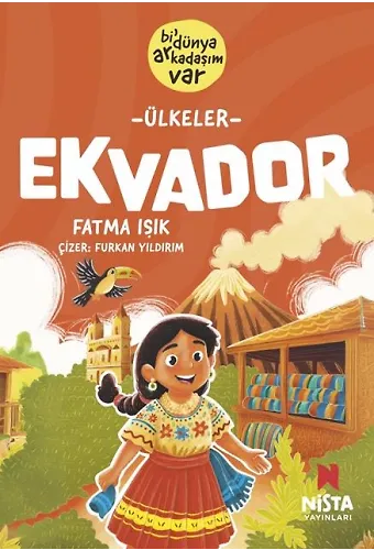 ÜLKELER - EKVADOR (Bİ' DÜNYA ARKADAŞIM VAR-2) /NİSTA