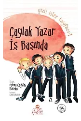 ÇAYLAK YAZAR İŞ BAŞINDA (GİZLİ İŞLER TAYFASI-1)